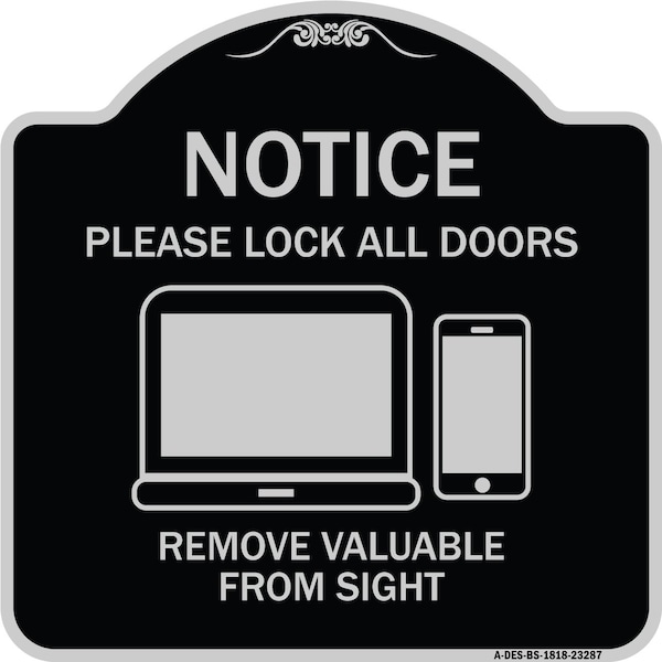 Please Lock All Doors Remove Valuables from Sight Heavy-Gauge Alum Sign, 18" x 18", BS-1818-23287